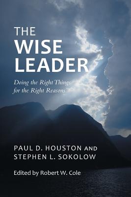 Image du vendeur pour The Wise Leader: Doing the Right Things for the Right Reasons (Paperback or Softback) mis en vente par BargainBookStores