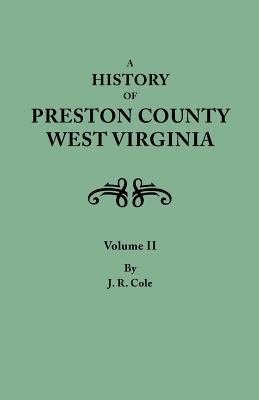 Bild des Verkufers fr A History of Preston County, West Virginia. in Two Volumes. Volume II (Paperback or Softback) zum Verkauf von BargainBookStores