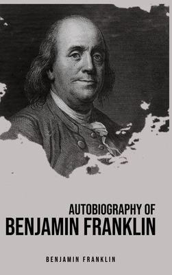 Seller image for Autobiography of Benjamin Franklin (Hardback or Cased Book) for sale by BargainBookStores