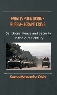 Seller image for What is Putin Doing? Russia - Ukraine Crisis: Sanctions, Peace and Security in the 21st Century (Hardback or Cased Book) for sale by BargainBookStores