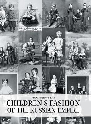 Imagen del vendedor de Childrens' Fashion of the Russian Empire (Hardback or Cased Book) a la venta por BargainBookStores