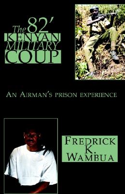 Seller image for The 82' Kenyan Military Coup (Hardback or Cased Book) for sale by BargainBookStores