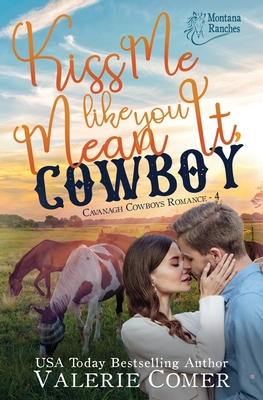 Imagen del vendedor de Kiss Me Like You Mean It, Cowboy: a fish-out-of-water, single-mom Montana Ranches Christian Romance (Paperback or Softback) a la venta por BargainBookStores