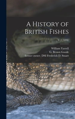 Image du vendeur pour A History of British Fishes; v. 1 (1836) (Hardback or Cased Book) mis en vente par BargainBookStores