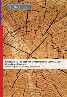 Bild des Verkufers fr Philosophical Foundations of International Criminal Law: Correlating Thinkers (Hardback or Cased Book) zum Verkauf von BargainBookStores