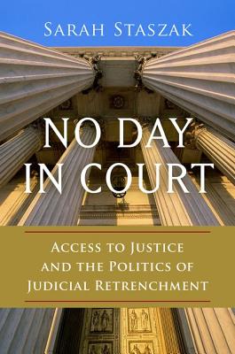 Immagine del venditore per No Day in Court: Access to Justice and the Politics of Judicial Retrenchment (Paperback or Softback) venduto da BargainBookStores