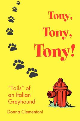 Seller image for Tony, Tony, Tony!: Tails of an Italian Greyhound (Paperback or Softback) for sale by BargainBookStores