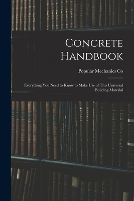 Seller image for Concrete Handbook: Everything You Need to Know to Make Use of This Universal Building Material (Paperback or Softback) for sale by BargainBookStores