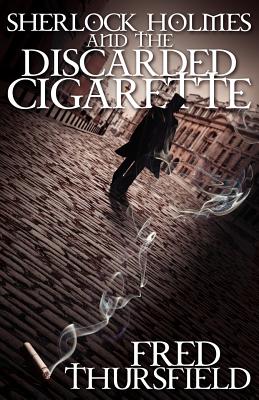 Seller image for Sherlock Holmes and The Discarded Cigarette (Paperback or Softback) for sale by BargainBookStores