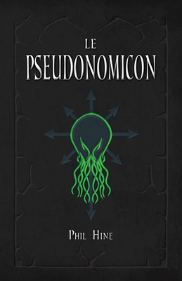 Seller image for Le Pseudonomicon: La Magie du Mythe de Cthulhu (Paperback or Softback) for sale by BargainBookStores