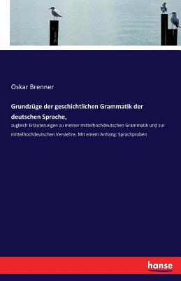 Image du vendeur pour Grundz�ge der geschichtlichen Grammatik der deutschen Sprache,: zugleich Erl�uterungen zu meiner mittelhochdeutschen Grammatik und zur mittelhochdeuts (Paperback or Softback) mis en vente par BargainBookStores