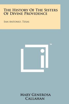 Image du vendeur pour The History of the Sisters of Divine Providence: San Antonio, Texas (Paperback or Softback) mis en vente par BargainBookStores
