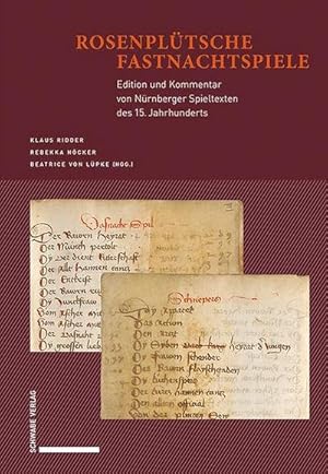 Imagen del vendedor de Rosenpltsche Fastnachtspiele : Edition und Kommentar von Nrnberger Spieltexten des 15. Jahrhunderts (einschlielich der Fastnachtspiele in der Handschrift Dresden, SLUB, Mscr.Dresd.M.183) a la venta por AHA-BUCH GmbH