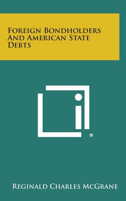 Seller image for Foreign Bondholders and American State Debts (Hardback or Cased Book) for sale by BargainBookStores