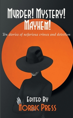 Seller image for Murder! Mystery! Mayhem: Ten stories of nefarious crimes and detection (Paperback or Softback) for sale by BargainBookStores