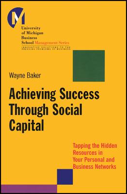 Image du vendeur pour Achieving Success Through Social Capital: Tapping the Hidden Resources in Your Personal and Business Networks (Paperback or Softback) mis en vente par BargainBookStores