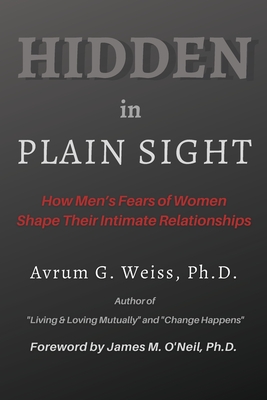 Seller image for Hidden in Plain Sight: How Men's Fears of Women Shape Their Intimate Relationships (Paperback or Softback) for sale by BargainBookStores