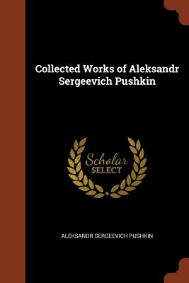 Seller image for Collected Works of Aleksandr Sergeevich Pushkin (Paperback or Softback) for sale by BargainBookStores