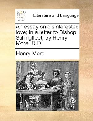 Imagen del vendedor de An Essay on Disinterested Love; In a Letter to Bishop Stillingfleet, by Henry More, D.D. (Paperback or Softback) a la venta por BargainBookStores