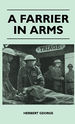 Bild des Verkufers fr A Farrier In Arms (Hardback or Cased Book) zum Verkauf von BargainBookStores