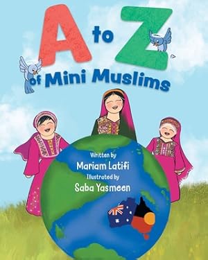 Seller image for A to Z of Mini Muslims: An Alphabet book exploring all about Islam and being a Muslim (Paperback or Softback) for sale by BargainBookStores