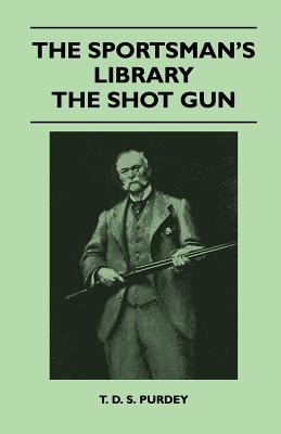 Seller image for The Sportsman's Library - The Shot Gun (Paperback or Softback) for sale by BargainBookStores