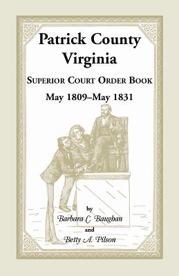 Immagine del venditore per Patrick County, Virginia Superior Court Order Book May 1809 - May 1831 (Paperback or Softback) venduto da BargainBookStores