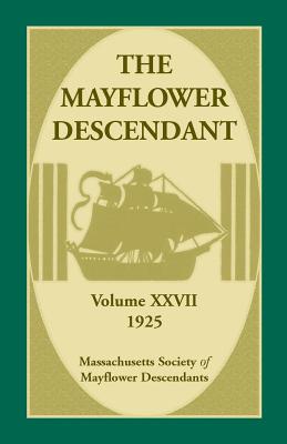 Bild des Verkufers fr The Mayflower Descendant, Volume 27, 1925 (Paperback or Softback) zum Verkauf von BargainBookStores