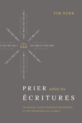 Image du vendeur pour Prier selon les �critures: Un manuel pour s'inspirer des pri�res et des promesses de la Bible (Paperback or Softback) mis en vente par BargainBookStores