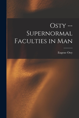 Seller image for Osty -- Supernormal Faculties in Man (Paperback or Softback) for sale by BargainBookStores