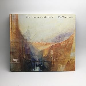 Bild des Verkufers fr CONVERSATIONS WITH TURNER: THE WATERCOLOURS. zum Verkauf von Any Amount of Books