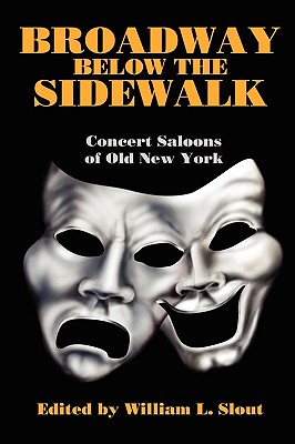 Seller image for Broadway Below the Sidewalk: Concert Saloons of Old New York (Paperback or Softback) for sale by BargainBookStores