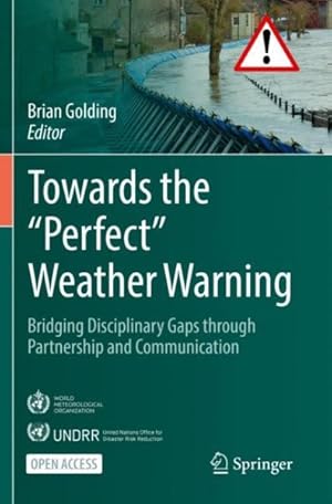 Seller image for Towards the Perfect Weather Warning : Bridging Disciplinary Gaps Through Partnership and Communication for sale by GreatBookPrices