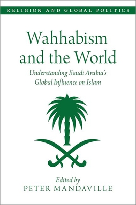 Immagine del venditore per Wahhabism and the World: Understanding Saudi Arabia's Global Influence on Islam (Paperback or Softback) venduto da BargainBookStores