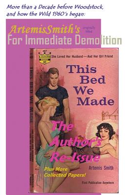 Imagen del vendedor de ArtemisSmith's THIS BED WE MADE (For Immediate Demolition) (Paperback or Softback) a la venta por BargainBookStores