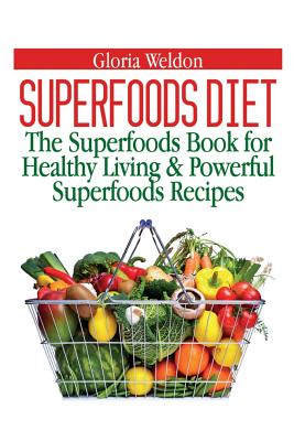 Seller image for Superfoods Diet: The Superfoods Book for Healthy Living & Powerful Superfoods Recipes (Paperback or Softback) for sale by BargainBookStores