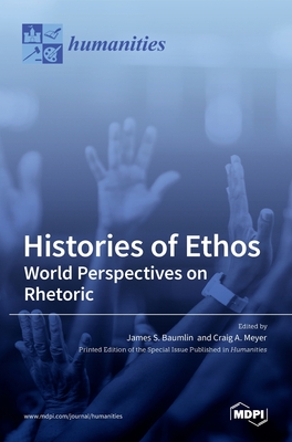 Imagen del vendedor de Histories of Ethos: World Perspectives on Rhetoric (Hardback or Cased Book) a la venta por BargainBookStores