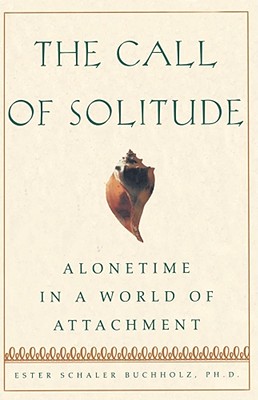 Immagine del venditore per The Call of Solitude: Alonetime in a World of Attachment (Paperback or Softback) venduto da BargainBookStores