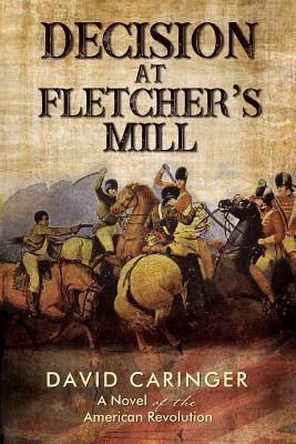 Bild des Verkufers fr Decision at Fletcher's Mill: A Novel of the American Revolution (Paperback or Softback) zum Verkauf von BargainBookStores