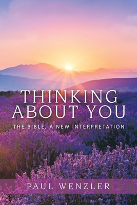 Bild des Verkufers fr Thinking About You: The Bible, a New Interpretation (Paperback or Softback) zum Verkauf von BargainBookStores