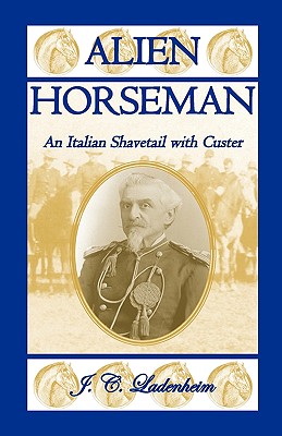 Immagine del venditore per Alien Horseman: An Italian Shavetail with Custer (Paperback or Softback) venduto da BargainBookStores