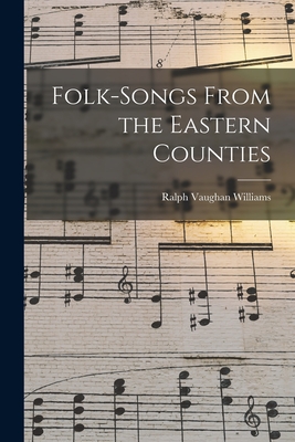 Immagine del venditore per Folk-songs From the Eastern Counties (Paperback or Softback) venduto da BargainBookStores