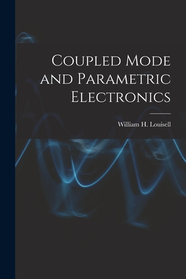 Imagen del vendedor de Coupled Mode and Parametric Electronics (Paperback or Softback) a la venta por BargainBookStores