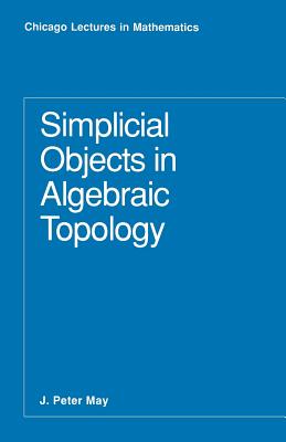 Imagen del vendedor de Simplicial Objects in Algebraic Topology (Paperback or Softback) a la venta por BargainBookStores