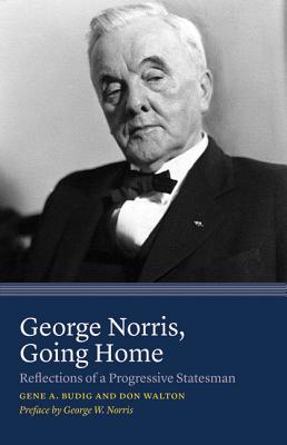 Seller image for George Norris, Going Home: Reflections of a Progressive Statesman (Paperback or Softback) for sale by BargainBookStores