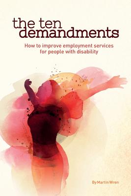 Seller image for The Ten Demandments: How to improve employment services for people with disability (Paperback or Softback) for sale by BargainBookStores