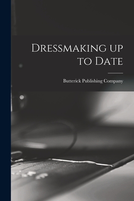 Imagen del vendedor de Dressmaking up to Date (Paperback or Softback) a la venta por BargainBookStores