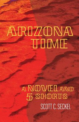 Seller image for Arizona Time: A Novel and Five Shorts (Paperback or Softback) for sale by BargainBookStores