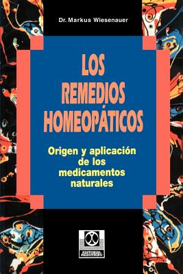 Seller image for Los Remedios Homeopaticos Origen y Aplicacion de los Medicamentos Naturales (Paperback or Softback) for sale by BargainBookStores