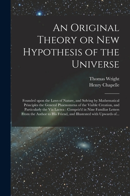 Bild des Verkufers fr An Original Theory or New Hypothesis of the Universe: Founded Upon the Laws of Nature, and Solving by Mathematical Principles the General Phaenomena o (Paperback or Softback) zum Verkauf von BargainBookStores